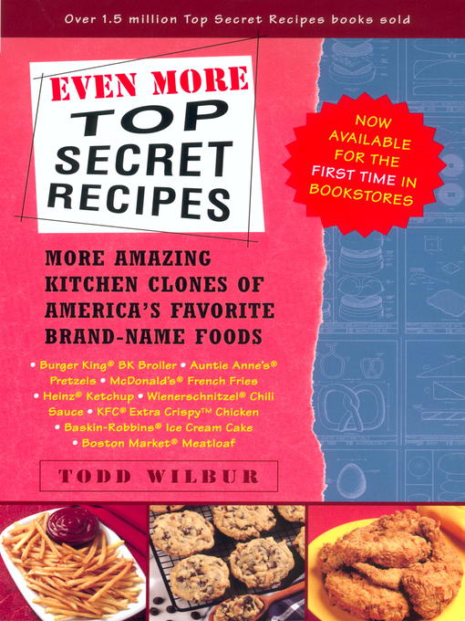 Title details for Even More Top Secret Recipes by Todd Wilbur - Available